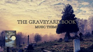 The Graveyard Book  Original Music Theme [upl. by Sinned]