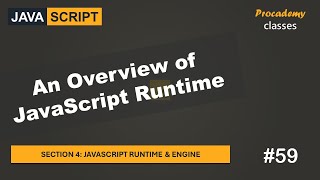 59 An Overview of JavaScript Runtime  JavaScript Runtime amp Engine  A Complete JavaScript Course [upl. by Atiuqrahc]