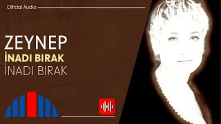 Zeynep  İnadı Bırak Official Audio [upl. by Dumond]