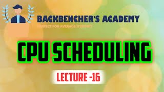 CPU Scheduling Operating System  Lecture 16 [upl. by Zashin]