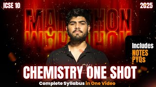 Chemistry Complete Syllabus One Shot in 1 Video  ICSE Class 10 2025  Chemistry Marathon  Notes [upl. by Mckenna]