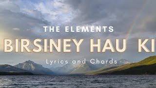 Birsiney Hau Ki  The Elements  Lyrics and Chords [upl. by Lenuahs]