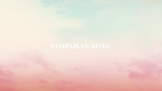 Lyodra  Sampaikan Rindu Official Visualizer Video [upl. by Naaitsirhc]