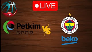 🔴 Live Petkim Spor vs Fenerbahce  Live Play By Play Scoreboard [upl. by Wightman807]