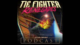 TIE Fighter Renegades Ep 0032 SPOILER ALERT Rise of Skywalker Review [upl. by Ajam970]