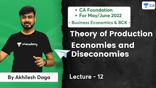 L12 Theory of Production  Economies and Diseconomies  CA Foundation Economics  Akhilesh Daga [upl. by Elcarim710]