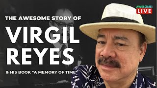 🔴 The Awesome Story of Virgil A Reyes and his book quotA Memory of Timequot [upl. by Hgielanna178]