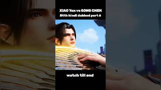 Xiao Yan vs SONG CHEN Btth hindi dubbed btth shortsviral short [upl. by Ohcamac]