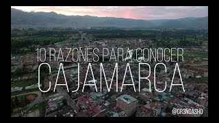 CAJAMARCA 10 RAZONES PARA VISITARLA  Gr3ngasho [upl. by Gem]