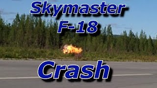 F 18 Skymaster Krasch 2018 08 11 [upl. by Tenay547]