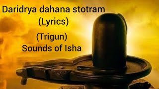 Sounds of Isha  Daridrya dahana stotram lyrics trigun Lord Shiva mantra [upl. by Odnamra]