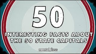 50 Interesting Facts About The 50 State Capitals  mentalfloss on YouTube Ep47 [upl. by Tice115]