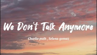 Charlie Puth  Selena Gomez  We Don’t Talk Anymore Lyrics [upl. by Cottrell]