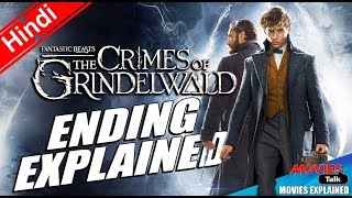 FANTASTIC BEASTS THE CRIMES OF GRINDELWALD  Movie Ending Explained In Hindi [upl. by Theda562]