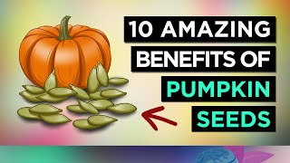 10 Amazing HEALTH BENEFITS of PUMPKIN SEEDS [upl. by Illak]