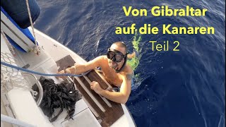 Von Gibraltar auf die Kanaren Teil 2 [upl. by Franciska558]