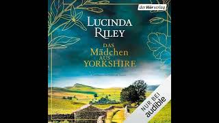 Das Mädchen aus Yorkshire von Lucinda Riley  Kostenloses Hörbuch [upl. by Onek]