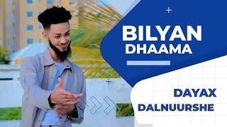 DAYAX DALNUURSHE 2022  Bilyan Dhaan HEES CUSUB 2022 LYRICS [upl. by Cupo]