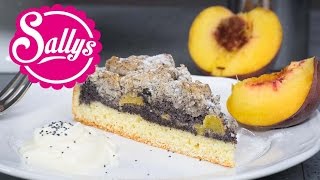 MohnPfirsichKuchen mit Streuseln Rezept  Sonntagskuchen  Sallys Welt [upl. by Bonnes]