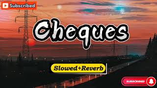 Cheques  Perfactly Slowed and Reverb   Shubh  Trending Punjabi Slow Song  Punjabi Reverb Songs [upl. by Keri]