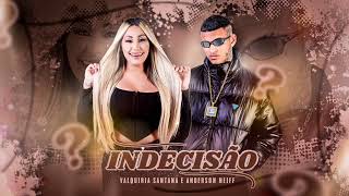 Valquiria Santana e Anderson Neiff  Indecisão  Audio Oficial [upl. by Airyt883]