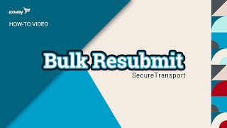 How To Bulk Resubmit in SecureTransport 55 [upl. by Ilana]