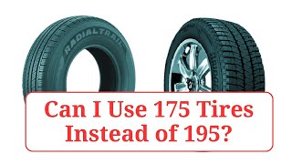 Can I Use 175 Tires Instead of 195 175vs195 [upl. by Eleaffar]