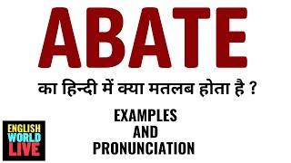 ABATE MEANING IN HINDI  ABATE का हिन्दी में क्या मतलब होता है  ABATE IN HINDI [upl. by Yoong]