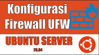 008  Cara Setting UFW Firewall pada Ubuntu Server 2004 [upl. by Iccir87]