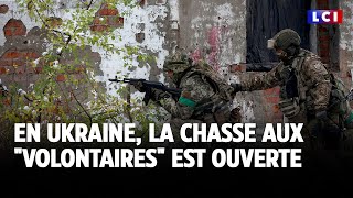 En Ukraine la chasse aux quotvolontairesquot est ouverte｜LCI [upl. by Nitsirk]