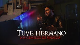 Los Gemelos De Sinaloa  Tuve Hermano Official Video [upl. by Holder311]