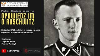 Historia 47 Zbrodniarz o twarzy chłopca Opowieść o Gerhardzie Palitzschu [upl. by Enelrak]