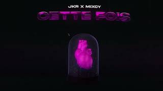 JKR x MIXCY  CETTE FOIS Lyrics clip [upl. by Camilo805]