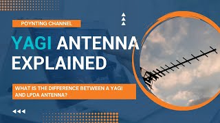 YAGI Antenna explained  What is the difference between a Yagi and LPDA antenna [upl. by Gnilyarg417]