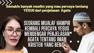 Seorang mualaf hampir kembali percaya YESUS mendengar penjelasan Agata ttg Iman Kristen yang benar [upl. by Elorak]