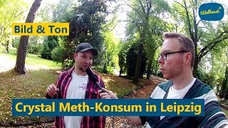 Bild amp Ton  Crystal MethKonsum in Leipzig der Weg in die Sucht und wieder hinaus [upl. by Bedwell]