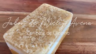 JABON DE MIEL amp AVENA Como Hacer jabon con base de Glicerina [upl. by Fax]