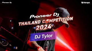 DJ TYLOR x Pioneer DJ Thailand Competition 2024  Final Round [upl. by Lupien]