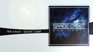 Rob Lewis  Space Cadet Free Download [upl. by Phippen]