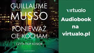 Guillaume Musso quotPonieważ cię kochamquot audiobook Czyta Filip Kosior [upl. by Shayn]