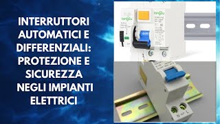 Interruttore Automatici e Differenziali Protezione e sicurezza negli impianti elettrici [upl. by Sarena]