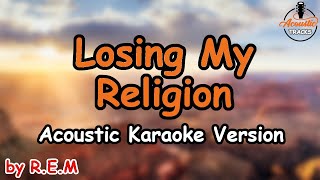 Losing My Religion  REM Acoustic Karaoke Version [upl. by Nylednarb6]