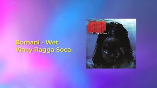 Bomani Wet lyrics  Soca Karaoke Special Vincy Ragga Soca [upl. by Pascha177]