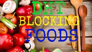 DHT Blocking Foods That Can Stop Hair Loss amp Balding Human Voice [upl. by Columbine]