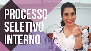 🎯 PROCESSO SELETIVO INTERNO Como conseguir novas OPORTUNIDADES dentro da EMPRESA [upl. by Llemar61]