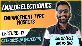 Enhancement Type MOSFETs  Analog Electronics  PrepFusion  Himanshu Agarwal [upl. by Eliades]