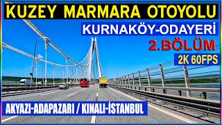 KUZEY MARMARA OTOYOLU 2 BÖLÜM  Kurnaköy Pendik  Odayeri Kemerburgaz Eyüp İstanbul  Kınalı 2K60 [upl. by Eerb]