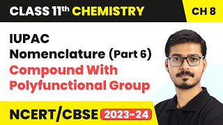 IUPAC Nomenclature  Compound With Polyfunctional Group Part 6  Class 11 Chemistry Chapter 8 [upl. by Bever]