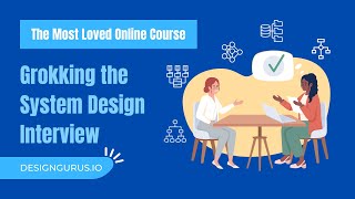 Grokking the System Design Interview  The 1 online course [upl. by Stone]