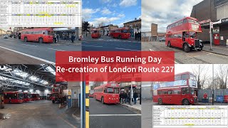 Bromley Bus Running Day  Recreation of London Route 227 [upl. by Mot543]